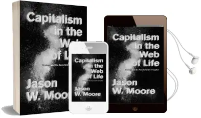 Capitalism in the web of Life: Ecology and the Accumulation of Capital Audiobook download free by Jason W. Moore