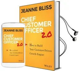 Chief Customer Officer 2.0: How to Build Your Customer-Driven Growth Engine Audiobook download free by Jeanne Bliss