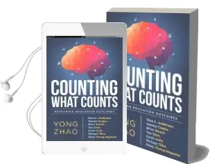 Counting What Counts: Reframing Education Outcomes Audiobook download free by Yong Zhao