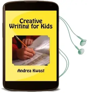 Creative Writing for Kids Audiobook download free by Andrea Kwast