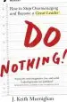 Audiobook Do Nothing!: How to Stop Overmanaging and Become a Great Leader author J. Keith Murningham