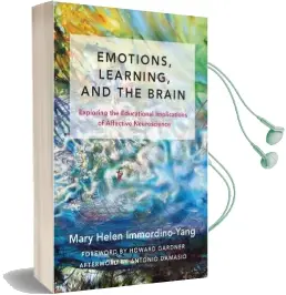 Emotions, Learning, and the Brain: Exploring the Educational Implications of Affective Neuroscience Audiobook download free by Mary Helen Immordino Yang