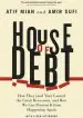 Audiobook House of Debt: How They (And You) Caused the Great Recession, and how we can Prevent it From Happening Again author Atif Mian