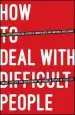 Audiobook How to Deal With Difficult People: Smart Tactics for Overcoming the Problem People in Your Life author Gill Hasson