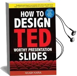 How to Design Ted-Worthy Presentation Slides (Black & White Edition): Presentation Design Principles From the Best ted Talks Audiobook download free by Akash Karia