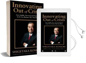 Innovating out of Crisis: How Fujifilm Survived (And Thrived) as its Core Business was Vanishing Audiobook download free by Shigetaka Komori