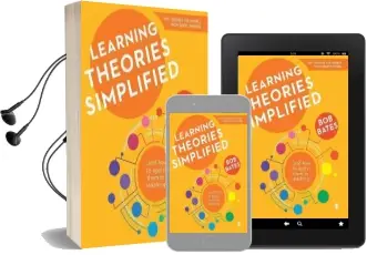 Learning Theories Simplified: ...And how to Apply Them to Teaching Audiobook download free by Bob Bates