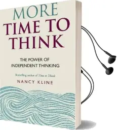 More Time to Think: The Power of Independent Thinking Audiobook download free by Nancy Kline