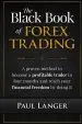 Audiobook The Black Book of Forex Trading: A Proven Method to Become a Profitable Trader in Four Months and Reach Your Financial Freedom by Doing it author Paul Langer