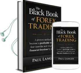 The Black Book of Forex Trading: A Proven Method to Become a Profitable Trader in Four Months and Reach Your Financial Freedom by Doing it Audiobook download free by Paul Langer
