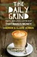 Audiobook The Daily Grind: How to Open & run a Coffee Shop That Makes Money author Andrew J Bowen