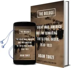The Deluge: The Great War, America and the Remaking of the Global Order, 1916-1931 Audiobook download free by Adam Tooze