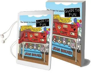 The Invent to Learn Guide to fun: Makerspace, Classroom, Library, and Home Stem Projects Audiobook download free by Josh Burker