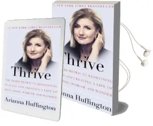 Thrive: The Third Metric to Redefining Success and Creating a Life of Well-Being, Wisdom, and Wonder Audiobook download free by Arianna Huffington