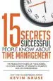 Audiobook 15 Secrets Successful People Know About Time Management: The Productivity Habits of 7 Billionaires, 13 Olympic Athletes, 29 Straight-A Students, and 239 Entrepreneurs author Kevin Kruse