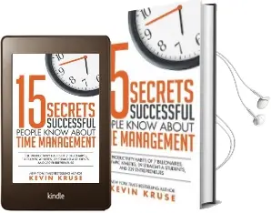 15 Secrets Successful People Know About Time Management: The Productivity Habits of 7 Billionaires, 13 Olympic Athletes, 29 Straight-A Students, and 239 Entrepreneurs Audiobook download free by Kevin Kruse