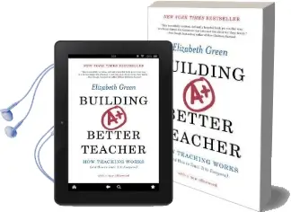 Building a Better Teacher: How Teaching Works (And how to Teach it to Everyone) Audiobook download free by Elizabeth Green