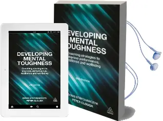 Developing Mental Toughness: Coaching Strategies to Improve Performance, Resilience and Wellbeing Audiobook download free by Peter Clough