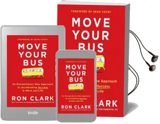 Move Your bus: An Extraordinary new Approach to Accelerating Success in Work and Life Audiobook download free by Ron Clark