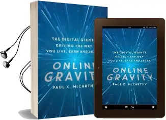 Online Gravity: The Unseen Force Driving the way you Live, Earn and Learn Audiobook download free by Paul X. Mccarthy