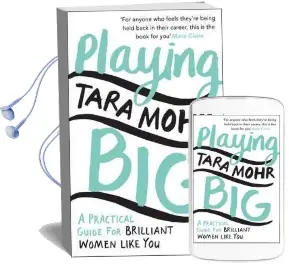 Playing big: A Practical Guide for Brilliant Women Like you Audiobook download free by Tara Mohr