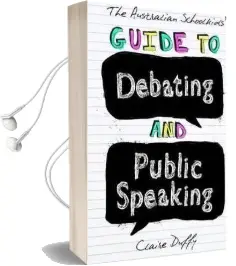 The Australian Schoolkids' Guide to Debating and Public Speaking Audiobook download free by Claire Duffy
