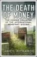 Audiobook The Death of Money: The Coming Collapse of the International Monetary System author James Rickards