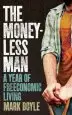 Audiobook The Moneyless man: A Year of Freeconomic Living author Mark Boyle