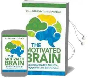 The Motivated Brain: Improving Student Attention, Engagement, and Perseverance Audiobook download free by Gayle Gregory