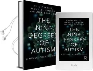 The Nine Degrees of Autism: A Developmental Model for the Alignment and Reconciliation of Hidden Neurological Conditions Audiobook download free by Luke Beardon