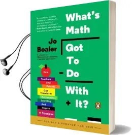 What'S Math got to do With it?: How Teachers and Parents can Transform Mathematics Learning and Inspire Success Audiobook download free by Jo Boaler