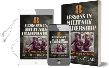 8 Lessons in Military Leadership for Entrepreneurs: How Military Values and Experience can Shape Business and Life Audiobook download free by Robert T. Kiyosaki