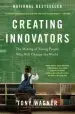 Audiobook Creating Innovators: The Making of Young People who Will Change the World author Tony Wagner