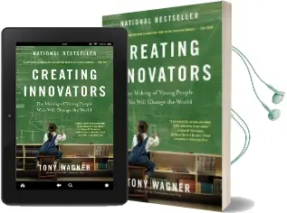 Creating Innovators: The Making of Young People who Will Change the World Audiobook download free by Tony Wagner