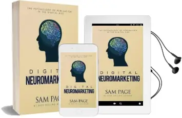 Digital Neuromarketing: The Psychology of Persuasion in the Digital age Audiobook download free by Sam Page