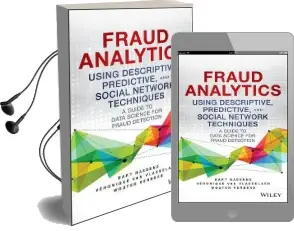 Fraud Analytics Using Descriptive, Predictive, and Social Network Techniques: A Guide to Data Science for Fraud Detection Audiobook download free by Bart Baesens