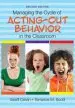 Audiobook Managing the Cycle of Acting-Out Behavior in the Classroom author Geoffrey T. Colvin
