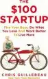 Audiobook The $100 Startup: Fire Your Boss, do What you Love and Work Better to Live More author Chris Guillebeau