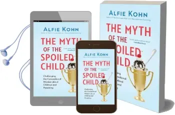 The Myth of the Spoiled Child: Challenging the Conventional Wisdom About Children and Parenting Audiobook download free by Alfie Kohn