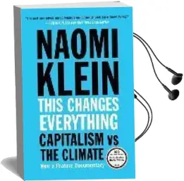 This Changes Everything: Capitalism vs. the Climate Audiobook download free by Naomi Klein