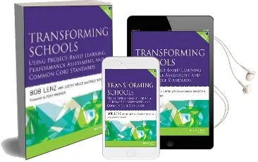 Transforming Schools Using Project-Based Learning, Performance Assessment, and Common Core Standards Audiobook download free by Bob Lenz