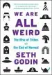 Audiobook We are all Weird: The Rise of Tribes and the end of Normal author Seth Godin