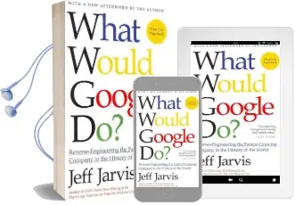 What Would Google do?: Reverse-Engineering the Fastest Growing Company in the History of the World Audiobook download free by Jeff Jarvis