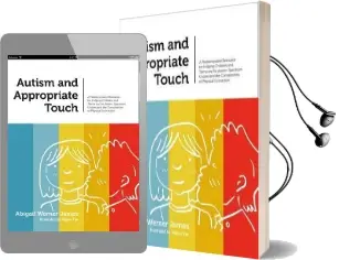 Autism and Appropriate Touch: A Photocopiable Resource for Helping Children and Teens on the Autism Spectrum Understand the Complexities of Physical Interaction Audiobook download free by Abigail Werner James