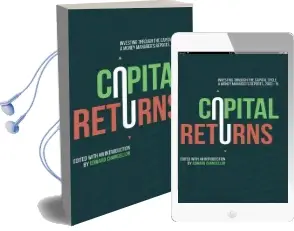 Capital Returns: Investing Through the Capital Cycle: A Money Manager'S Reports 2002-15 Audiobook download free by Edward Chancellor
