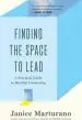 Audiobook Finding the Space to Lead: A Practical Guide to Mindful Leadership author Janice Marturano