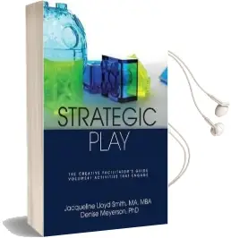 Strategic Play: The Creative Facilitator'S Guide: Volume #1 Audiobook download free by Jacqueline Lloyd Smith