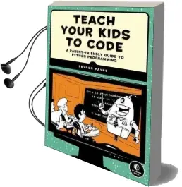 Teach Your Kids to Code Audiobook download free by Bryson Payne