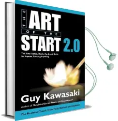 The art of the Start 2.0: The Time-Tested, Battle-Hardened Guide for Anyone Starting Anything Audiobook download free by Guy Kawasaki