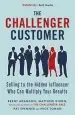 Audiobook The Challenger Customer: Selling to the Hidden Influencer who can Multiply Your Results author Matthew Dixon